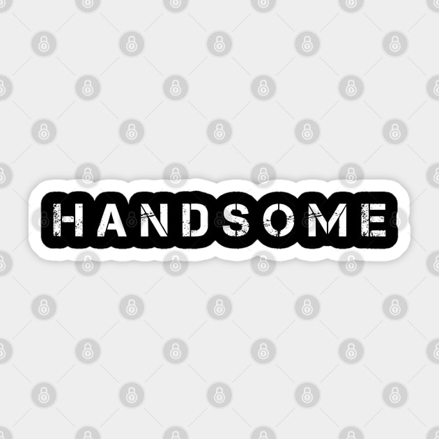 Just Handsome Sticker by Minisim